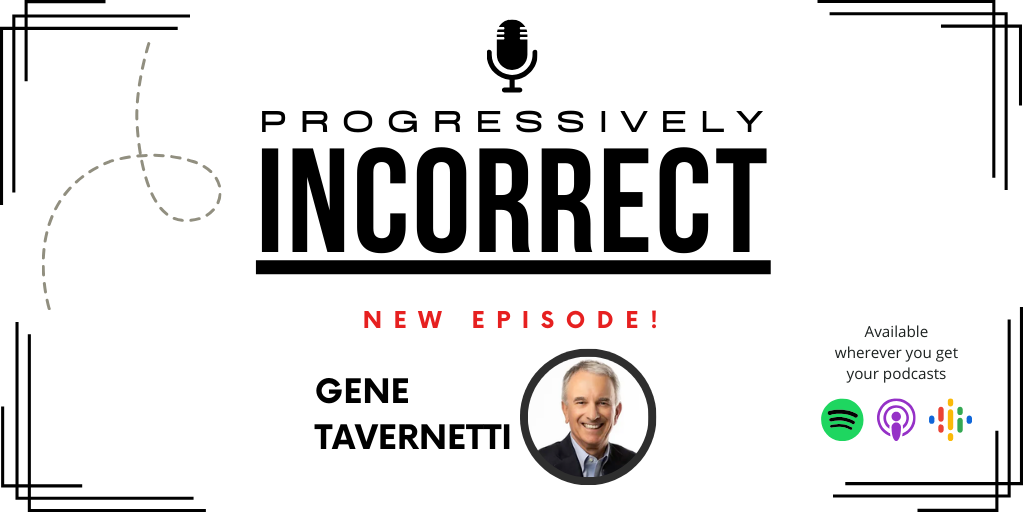 Progressively Incorrect Featuring Gene Tavernetti Hosted by Zach Groshell